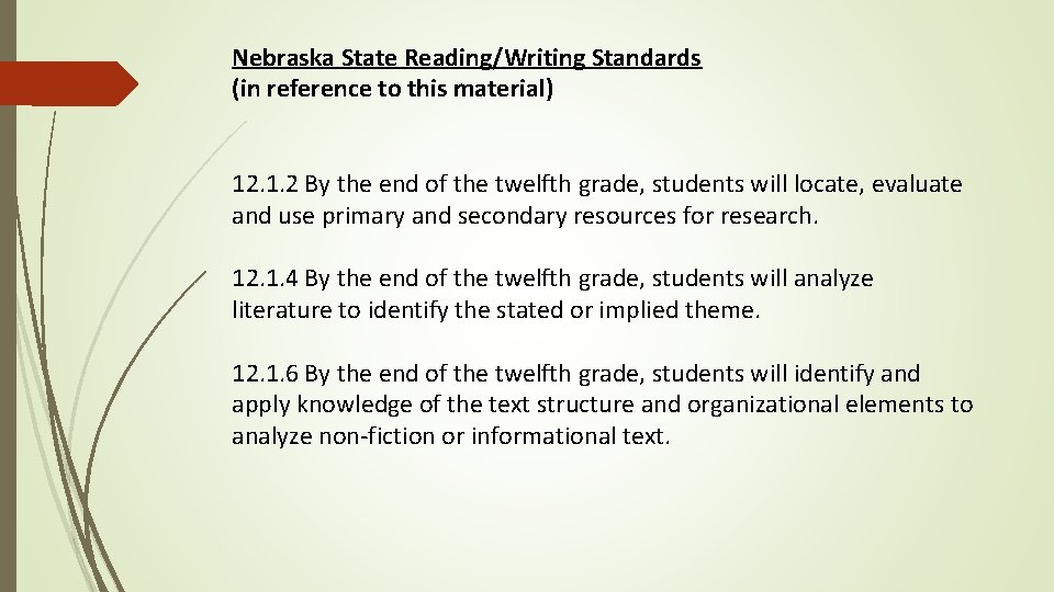  Nebraska State Reading/Writing Standards (in reference to this material) 12. 1. 2 By