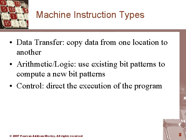 Machine Instruction Types • Data Transfer: copy data from one location to another •