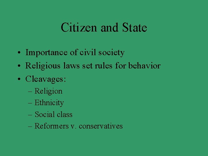 Citizen and State • Importance of civil society • Religious laws set rules for