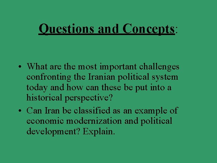 Questions and Concepts: • What are the most important challenges confronting the Iranian political