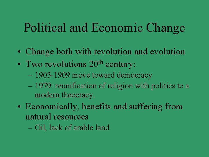 Political and Economic Change • Change both with revolution and evolution • Two revolutions