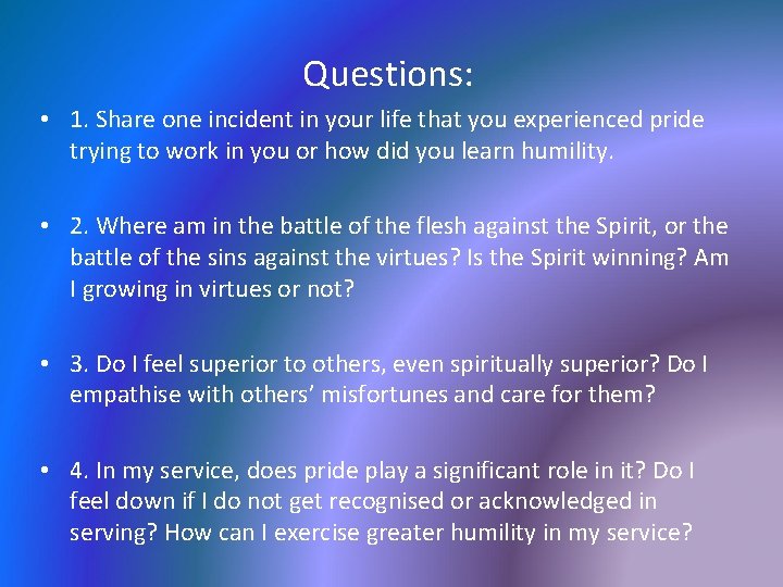 Questions: • 1. Share one incident in your life that you experienced pride trying