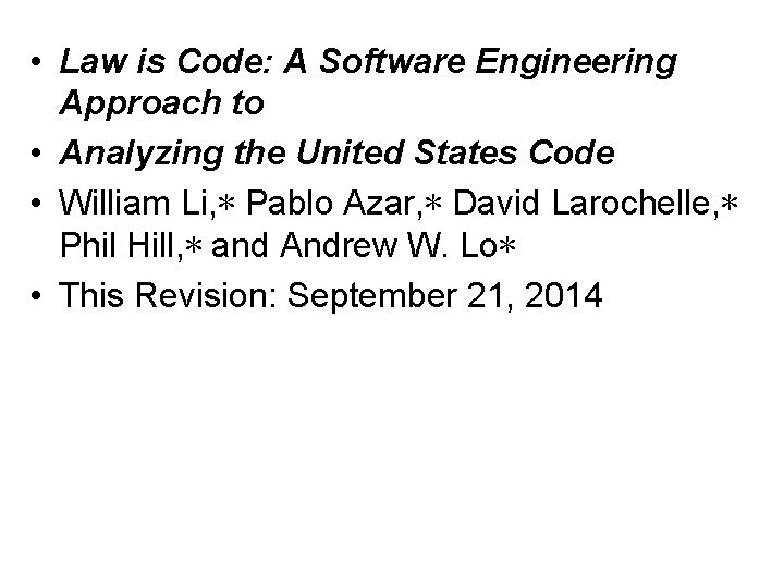  • Law is Code: A Software Engineering Approach to • Analyzing the United