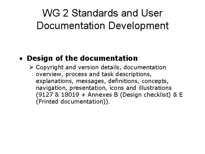 WG 2 Standards and User Documentation Development • Design of the documentation Ø Copyright