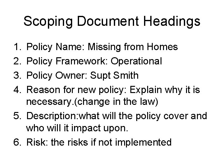 Scoping Document Headings 1. 2. 3. 4. Policy Name: Missing from Homes Policy Framework: