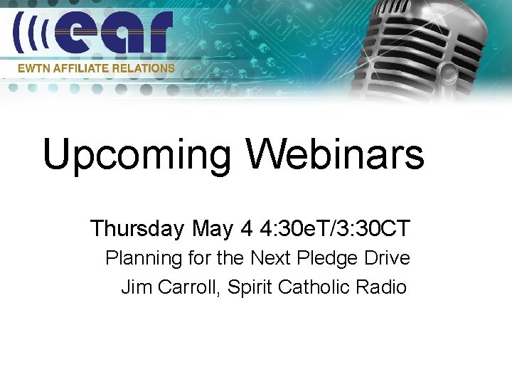 Upcoming Webinars Thursday May 4 4: 30 e. T/3: 30 CT Planning for the