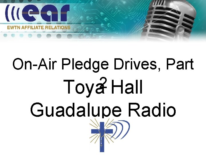 On-Air Pledge Drives, Part 2 Toya Hall Guadalupe Radio 