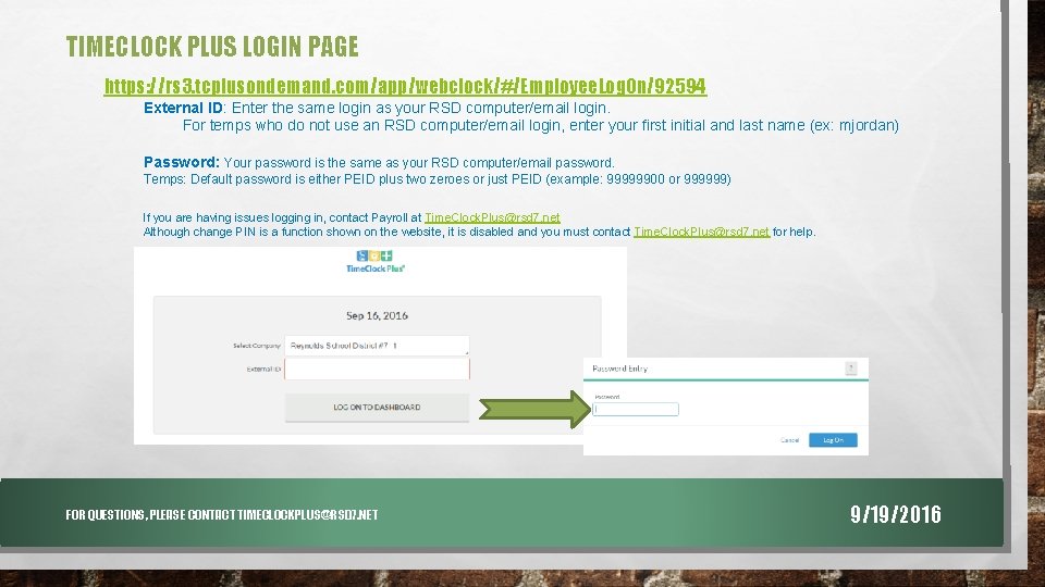 TIMECLOCK PLUS LOGIN PAGE https: //rs 3. tcplusondemand. com/app/webclock/#/Employee. Log. On/92594 External ID: Enter