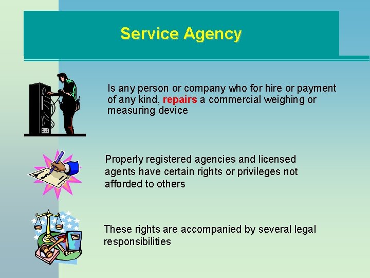 Service Agency Is any person or company who for hire or payment of any