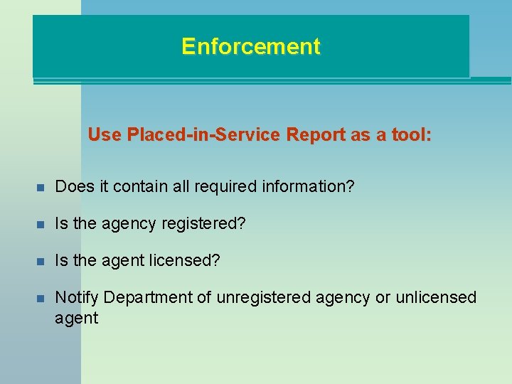 Enforcement Use Placed-in-Service Report as a tool: n Does it contain all required information?