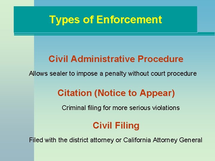 Types of Enforcement Civil Administrative Procedure Allows sealer to impose a penalty without court