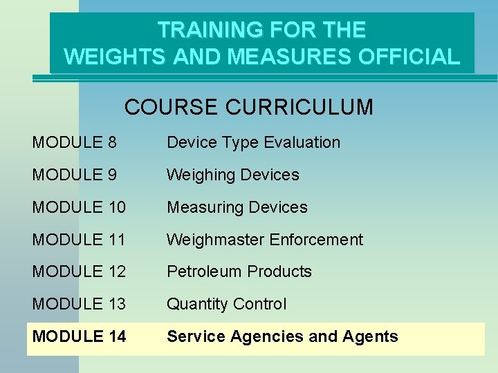 TRAINING FOR THE WEIGHTS AND MEASURES OFFICIAL COURSE CURRICULUM MODULE 8 Device Type Evaluation