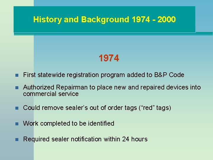 History and Background 1974 - 2000 1974 n First statewide registration program added to