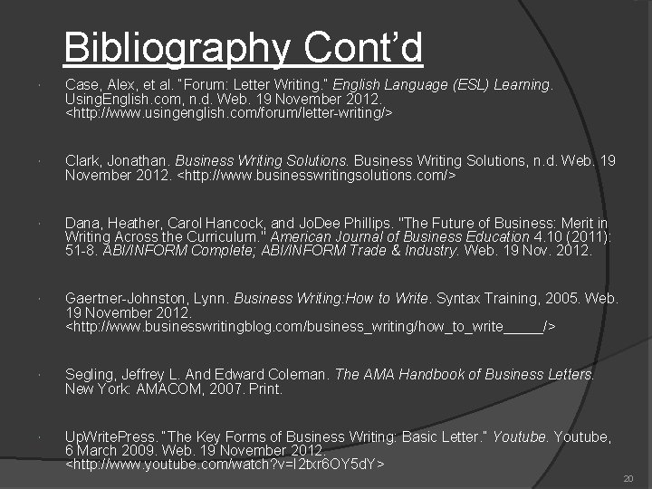 Bibliography Cont’d Case, Alex, et al. “Forum: Letter Writing. ” English Language (ESL) Learning.