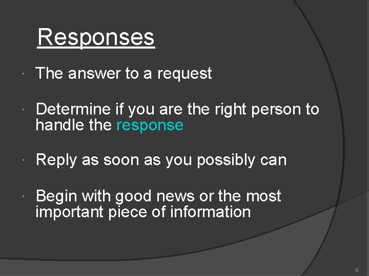 Responses The answer to a request Determine if you are the right person to