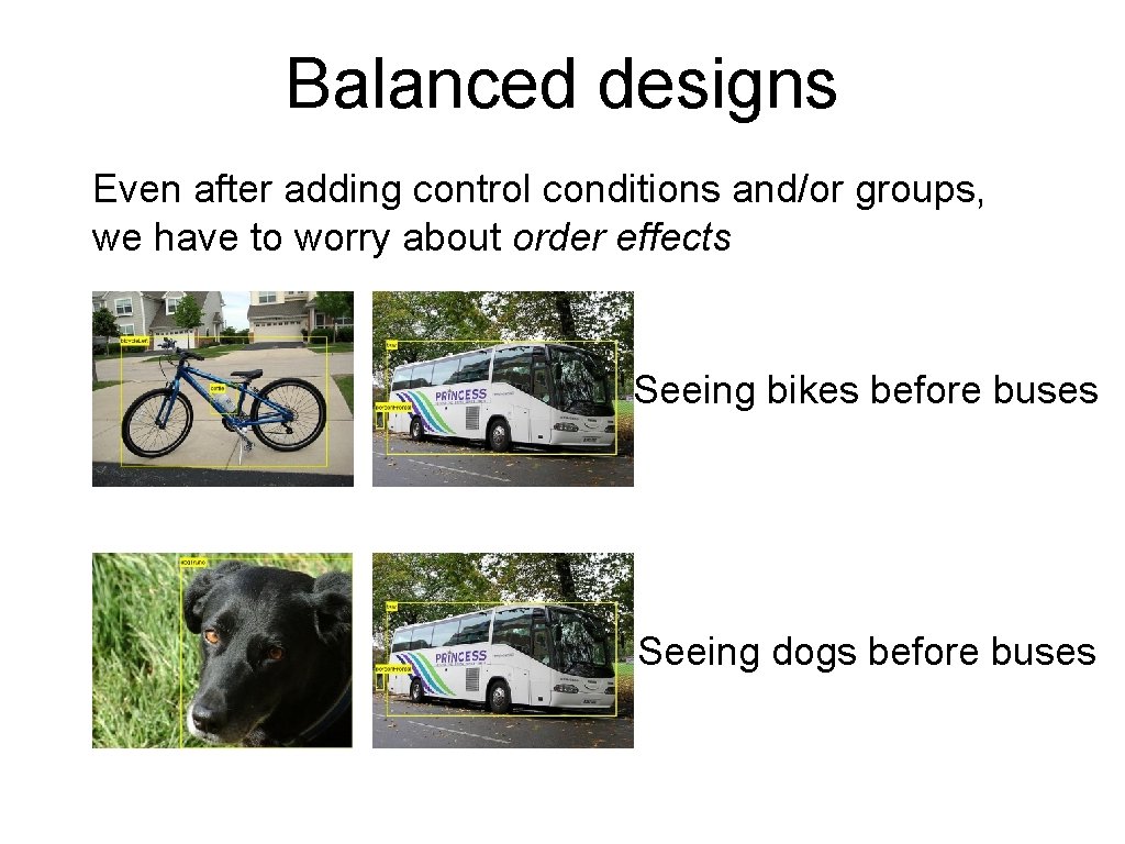 Balanced designs Even after adding control conditions and/or groups, we have to worry about