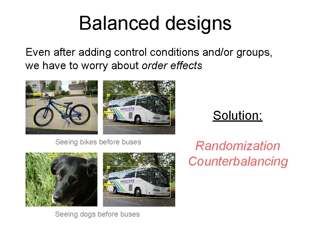 Balanced designs Even after adding control conditions and/or groups, we have to worry about