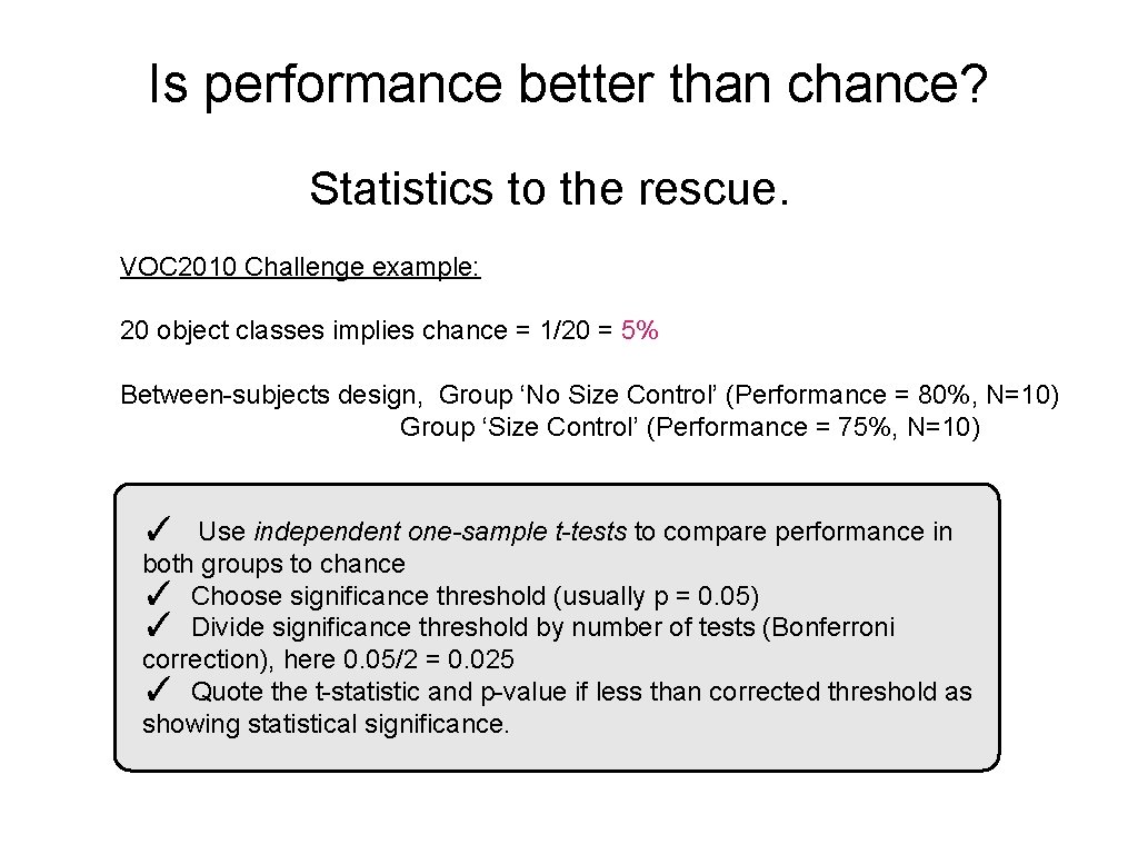 Is performance better than chance? Statistics to the rescue. VOC 2010 Challenge example: 20