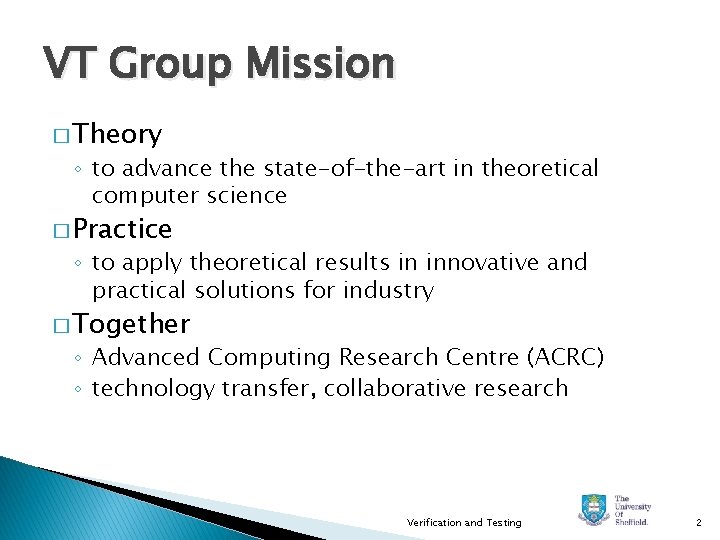 VT Group Mission � Theory ◦ to advance the state-of-the-art in theoretical computer science