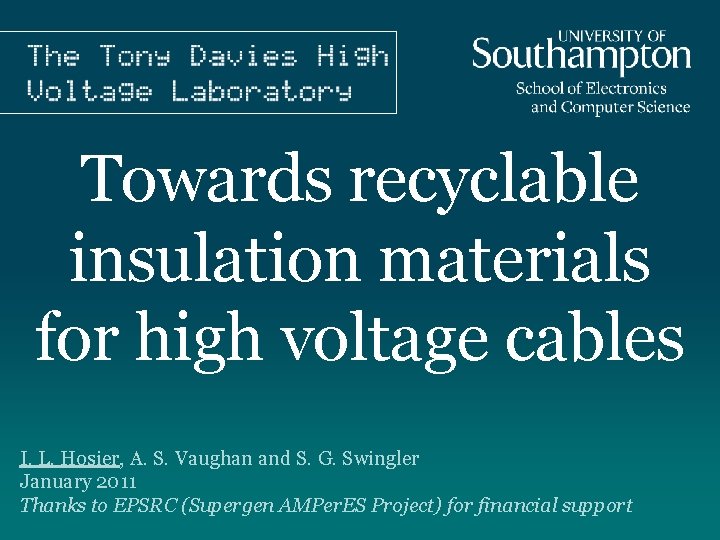 Towards recyclable insulation materials for high voltage cables I. L. Hosier, A. S. Vaughan