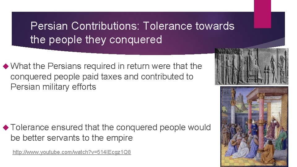 Persian Contributions: Tolerance towards the people they conquered What the Persians required in return