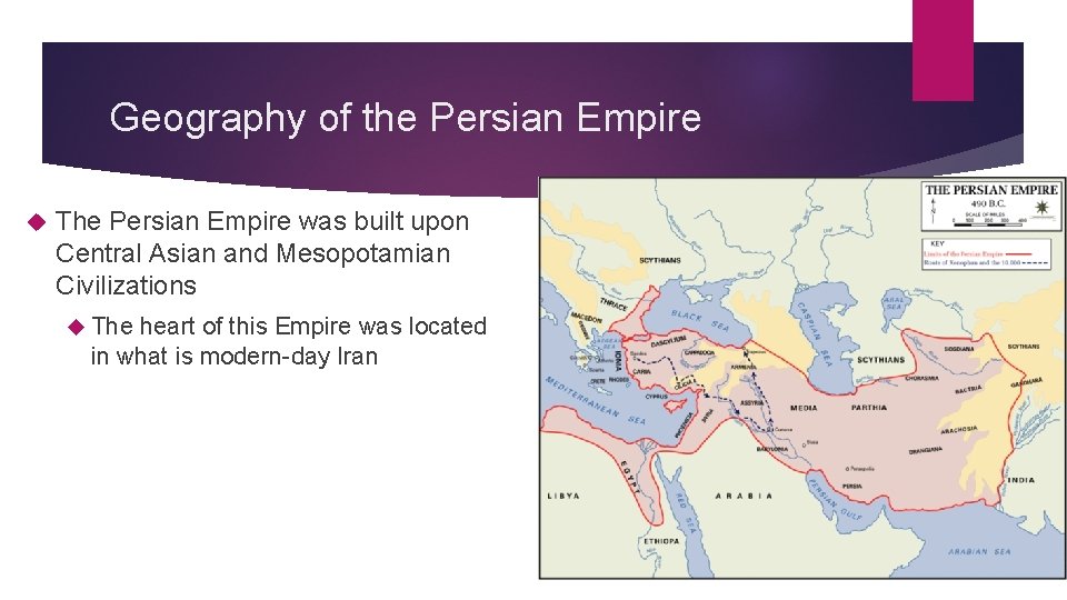 Geography of the Persian Empire The Persian Empire was built upon Central Asian and