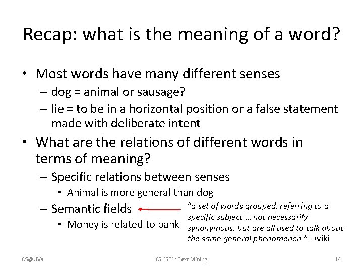 Recap: what is the meaning of a word? • Most words have many different