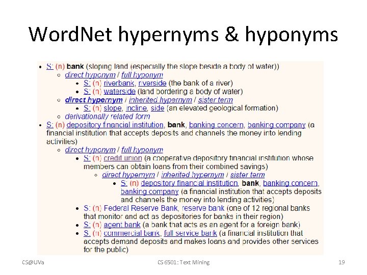 Word. Net hypernyms & hyponyms CS@UVa CS 6501: Text Mining 19 