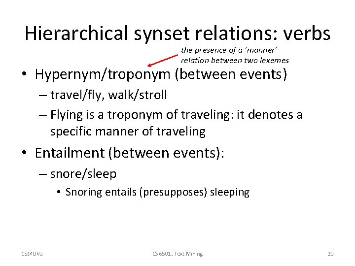 Hierarchical synset relations: verbs the presence of a ‘manner’ relation between two lexemes •