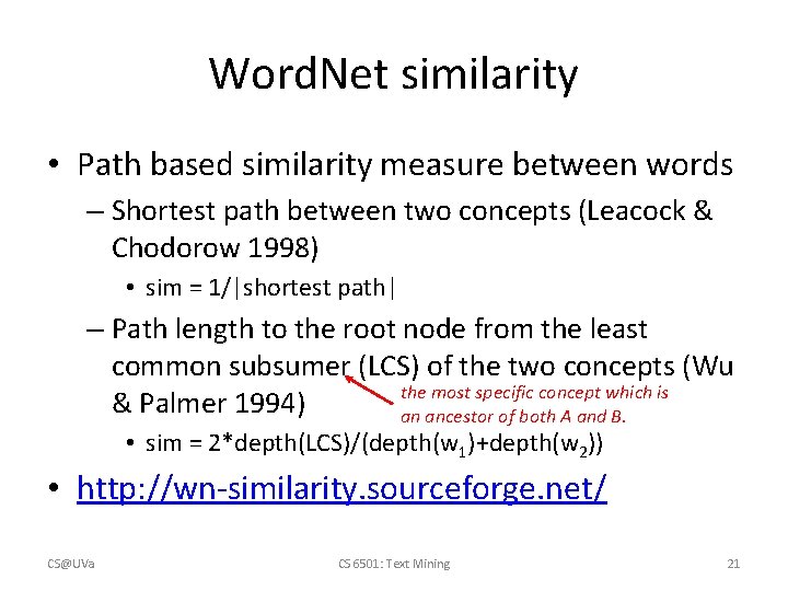 Word. Net similarity • Path based similarity measure between words – Shortest path between