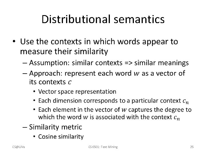 Distributional semantics • CS@UVa CS 6501: Text Mining 25 