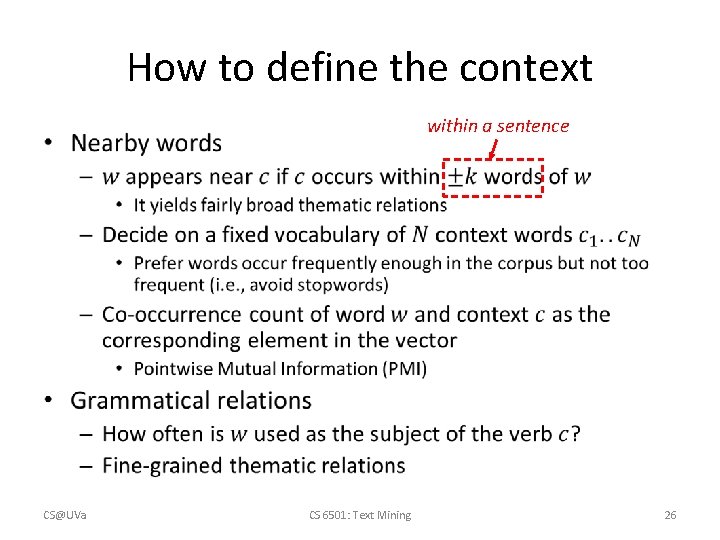 How to define the context within a sentence • CS@UVa CS 6501: Text Mining