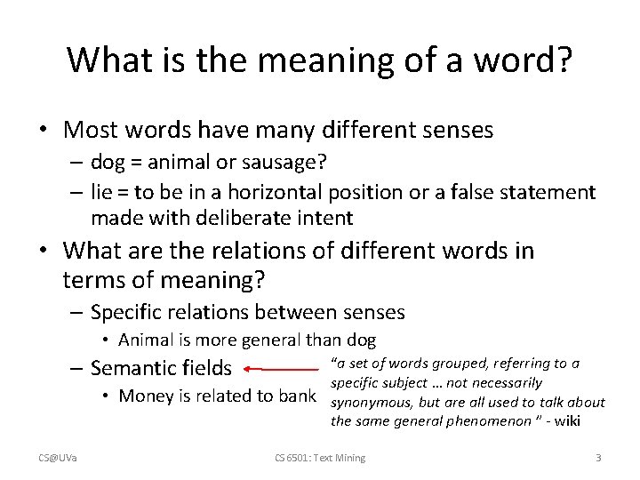 What is the meaning of a word? • Most words have many different senses