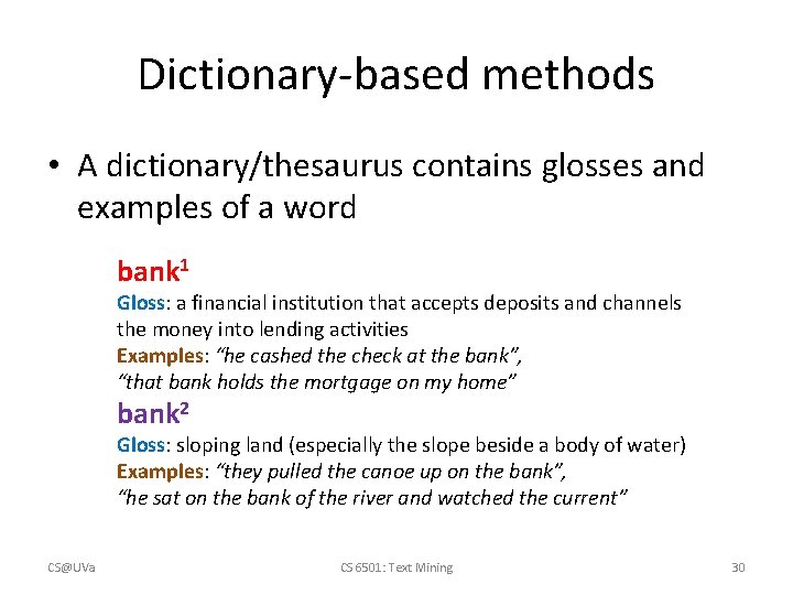 Dictionary-based methods • A dictionary/thesaurus contains glosses and examples of a word bank 1