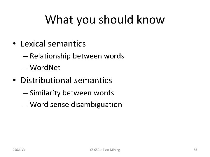 What you should know • Lexical semantics – Relationship between words – Word. Net