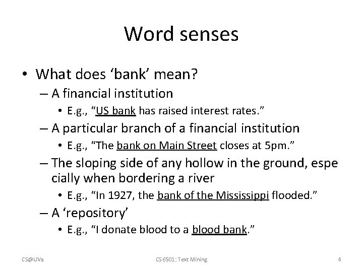 Word senses • What does ‘bank’ mean? – A financial institution • E. g.