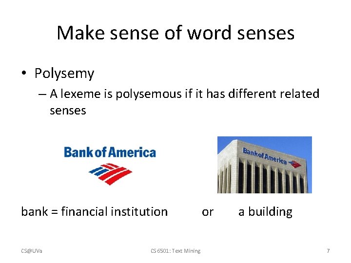 Make sense of word senses • Polysemy – A lexeme is polysemous if it