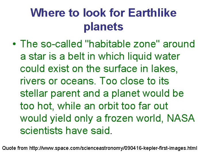 Where to look for Earthlike planets • The so-called "habitable zone" around a star