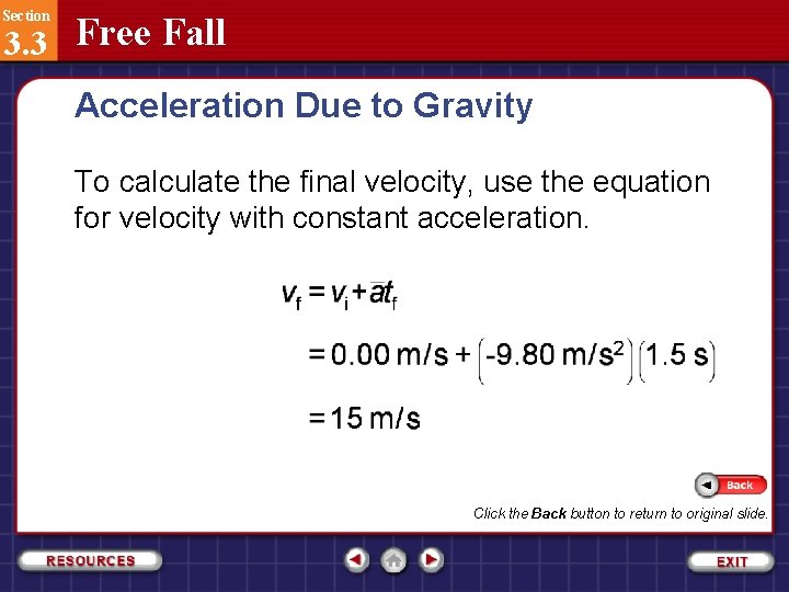 Section 3. 3 Free Fall Acceleration Due to Gravity To calculate the final velocity,