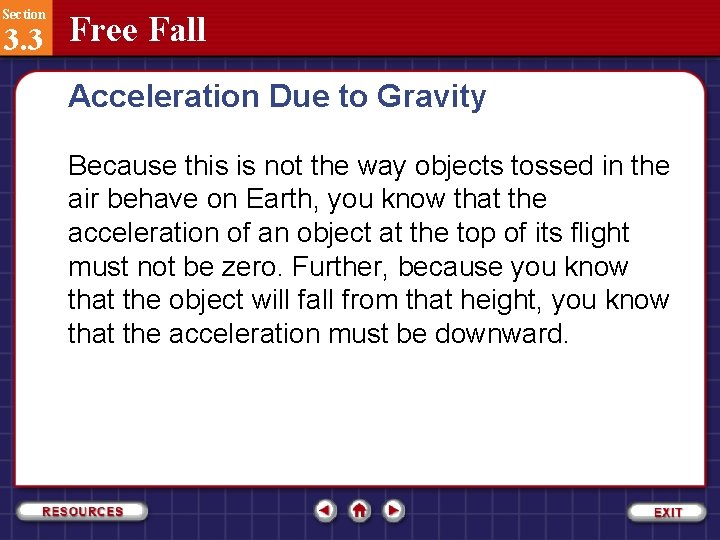 Section 3. 3 Free Fall Acceleration Due to Gravity Because this is not the