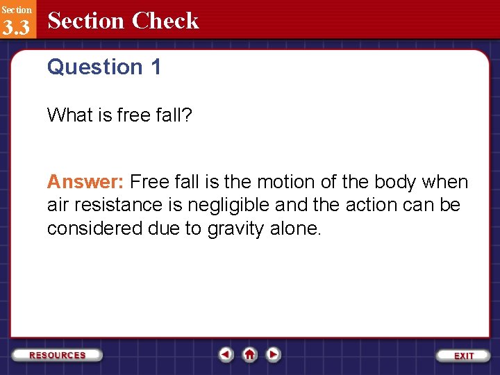 Section 3. 3 Section Check Question 1 What is free fall? Answer: Free fall