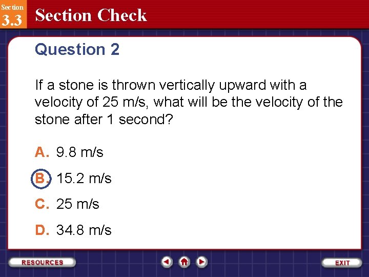 Section 3. 3 Section Check Question 2 If a stone is thrown vertically upward