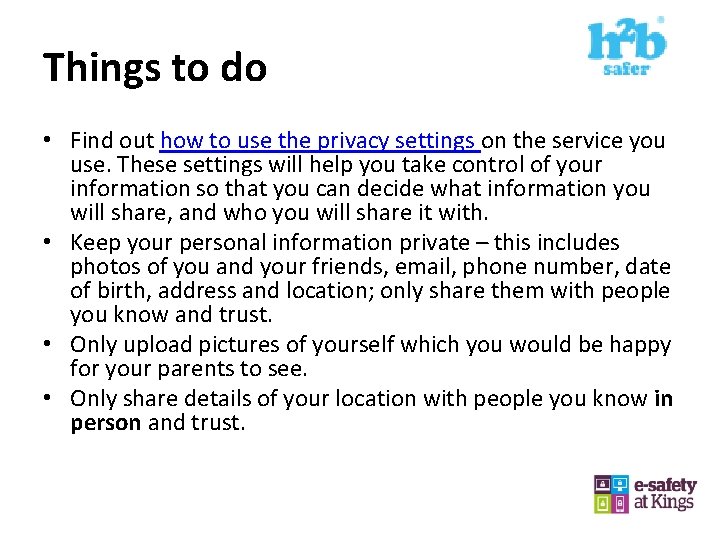 Things to do • Find out how to use the privacy settings on the