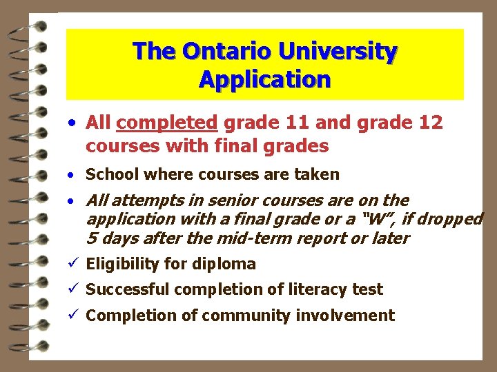 The Ontario University Application • All completed grade 11 and grade 12 courses with