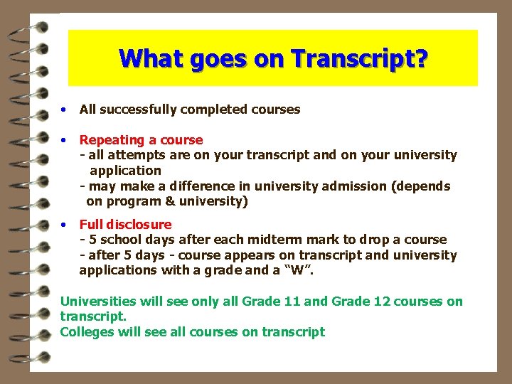 What goes on Transcript? • All successfully completed courses • Repeating a course -