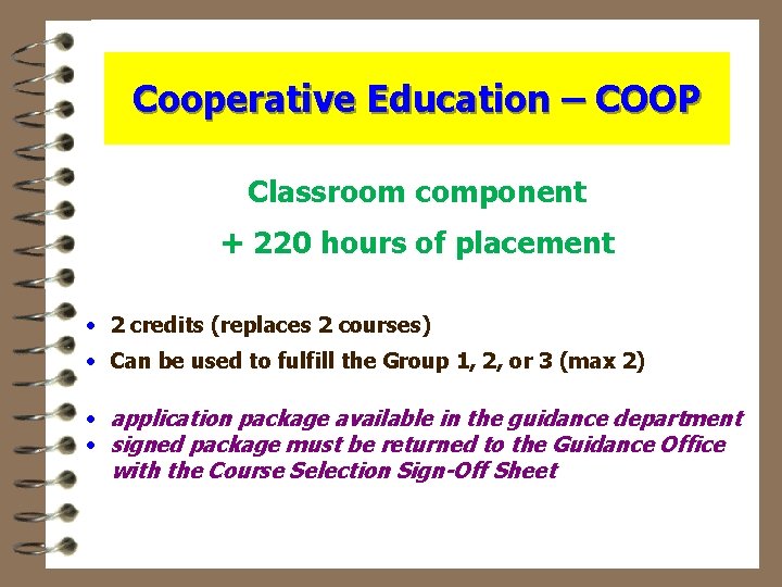 Cooperative Education – COOP Classroom component + 220 hours of placement · 2 credits