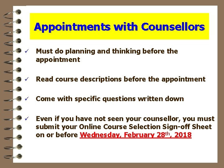 Appointments with Counsellors ü Must do planning and thinking before the appointment ü Read