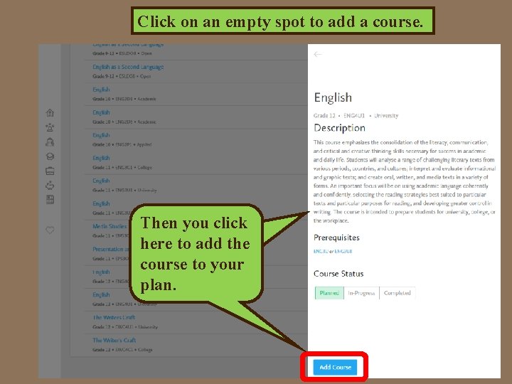 Click on an empty spot to add a course. Then It willyou giveclick you