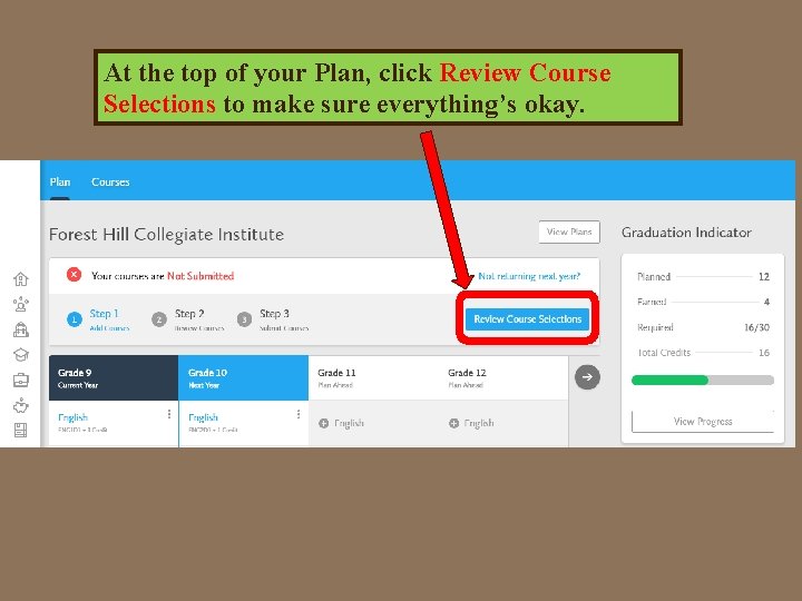 At the top of your Plan, click Review Course Selections to make sure everything’s