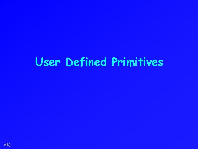 User Defined Primitives (16) 